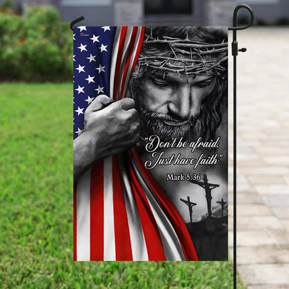 Don't Be Afraid Just Have Faith Jesus House Flags, Christian Flag, Scripture Flag, Garden Banner