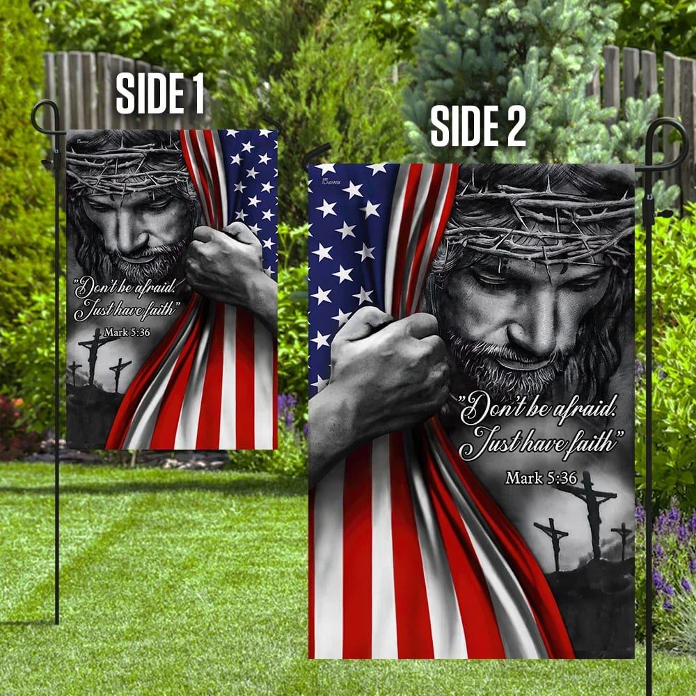 Don't Be Afraid Just Have Faith Jesus House Flags, Christian Flag, Scripture Flag, Garden Banner