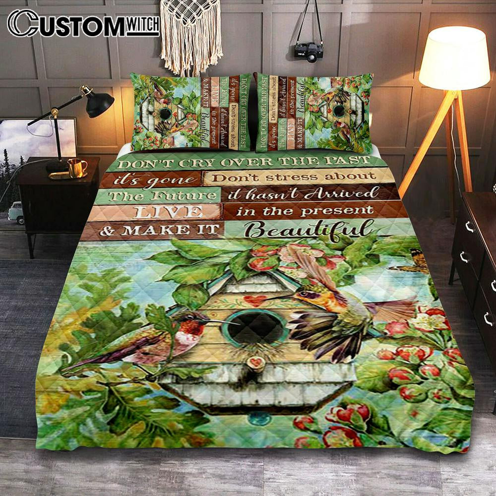 Don't Cry Over The Past Birdhouse Hummingbird Spring Forest Quilt Bedding Set Bedroom - Christian Quilt Bedding Set Prints