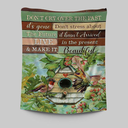 Don't Cry Over The Past Birdhouse Hummingbird Spring Forest Tapestry Wall Art - Christian Tapestries Prints