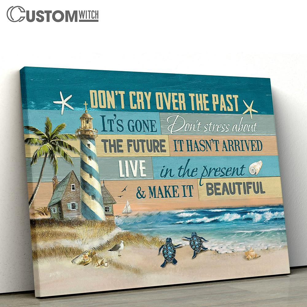 Don't Cry Over The Past Pretty Lighthouse Sea Turtle Canvas Wall Art - Bible Verse Canvas - Religious Prints