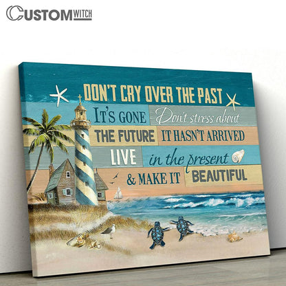 Don't Cry Over The Past Pretty Lighthouse Sea Turtle Canvas Wall Art - Bible Verse Canvas - Religious Prints