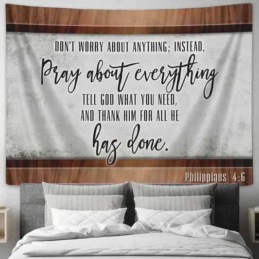 Don’t Worry About Anything Philippians 46 Tapestry Print - Inspirational Tapestry Art - Scripture Wall Art