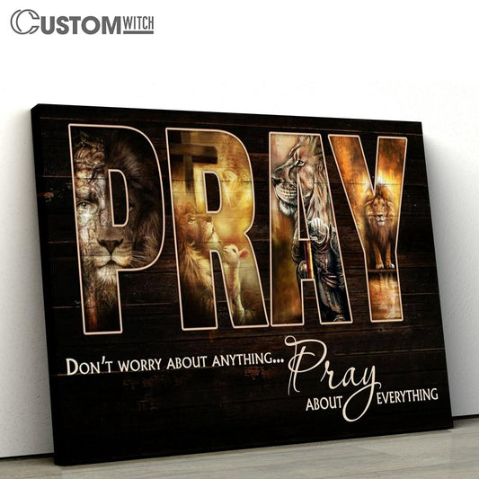 Don't Worry About Anything Pray About Everything Canvas - Lion Jesus Warrior Sheep Large Canvas Art - Christian Wall Art - Religious Canvas Prints