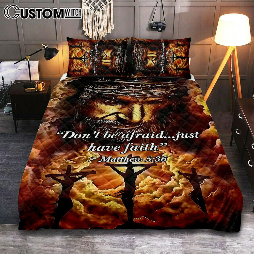 Dont Be Afraid Just Have Faith Matthew 5 36 Quilt Bedding Set Bedroom - Christian Cover Twin Bedding Quilt Bedding Set - Religious Quilt Bedding Set Prints