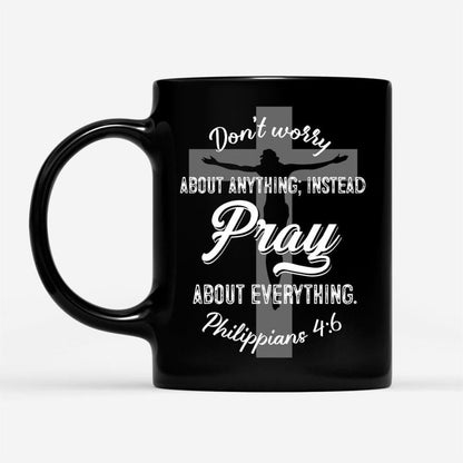 Dont Worry About Anything Pray About Everything, Christian Coffee Mug, Christian Mug, Bible Mug, Faith Gift, Encouragement Gift