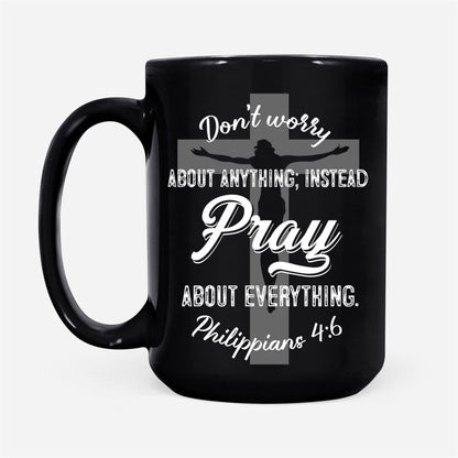 Dont Worry About Anything Pray About Everything, Christian Coffee Mug, Christian Mug, Bible Mug, Faith Gift, Encouragement Gift