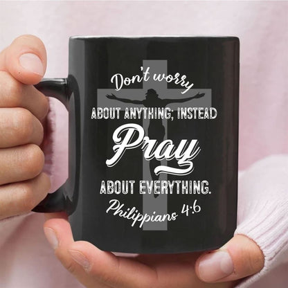 Dont Worry About Anything Pray About Everything, Christian Coffee Mug, Christian Mug, Bible Mug, Faith Gift, Encouragement Gift