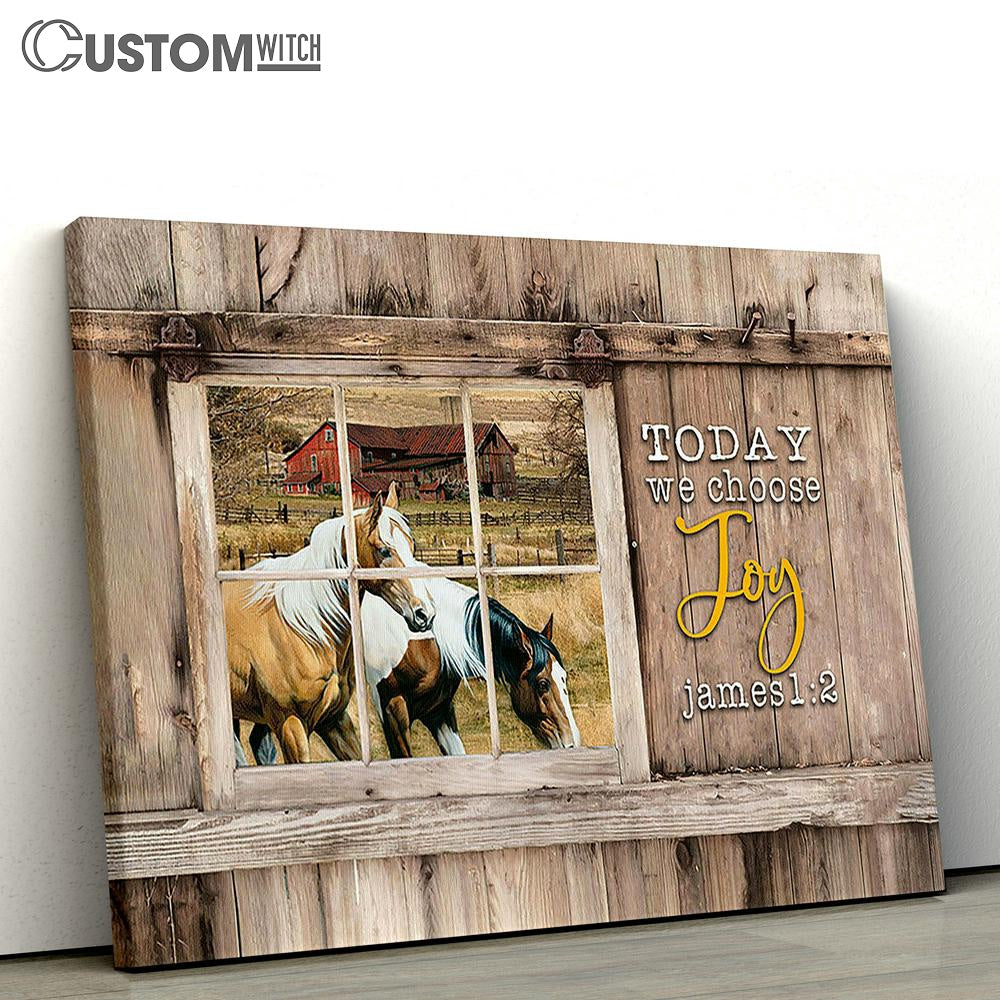 Dream Horses Today We Choose Joy Canvas Prints - Religious Canvas Art - Christian Home Decor