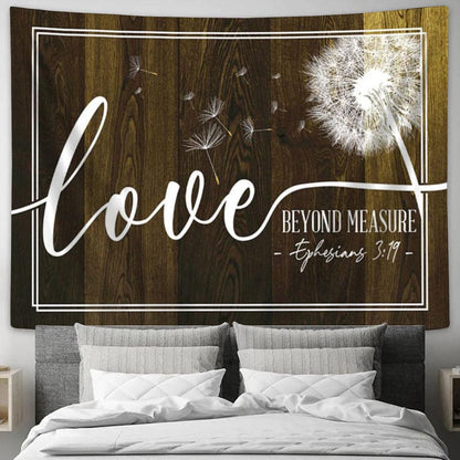Ephesians 3 19 Loved Beyond Measure Dandelion Tapestry Prints - Religious Wall Decor - Christian Tapestry Wall Art