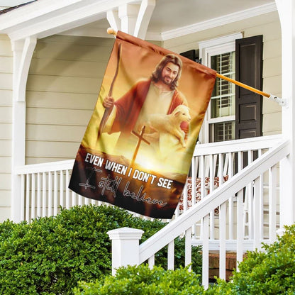 Even When I Don't See I Still Believe JesusOutdoor Christian House Flag, Christian Flag, Scripture Flag, Garden Banner