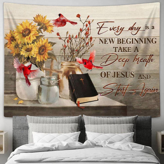 Every Day Is A New Beginning Breath Of Jesus Cardinal Tapestry Wall Art - - Christian Wall Decor