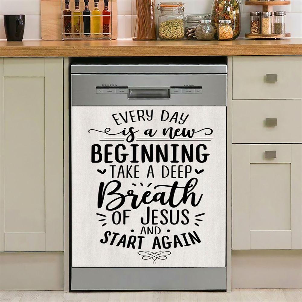 Every Day Is A New Beginning Take A Deep Breath Of Jesus Dishwasher Cover, Bible Verse Dishwasher Magnet Cover, Scripture Kitchen Decor