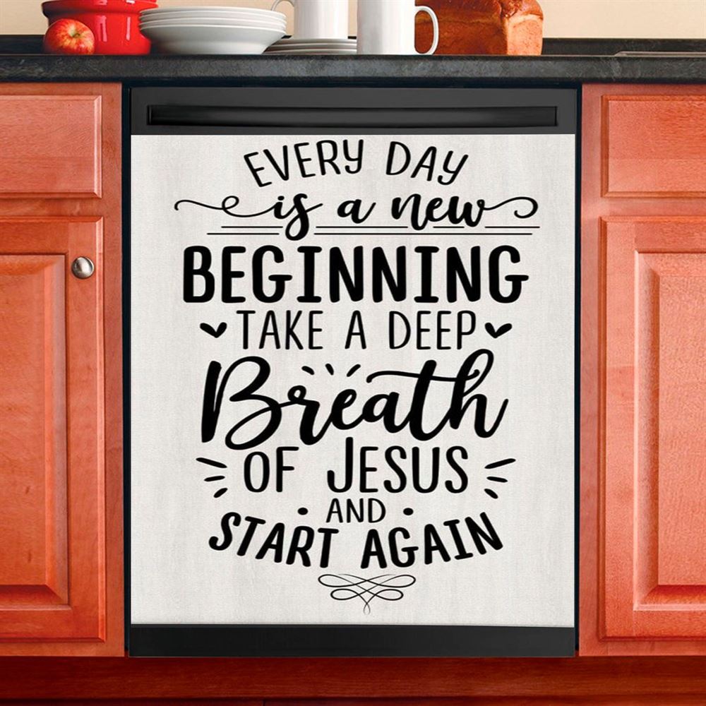 Every Day Is A New Beginning Take A Deep Breath Of Jesus Dishwasher Cover, Bible Verse Dishwasher Magnet Cover, Scripture Kitchen Decor