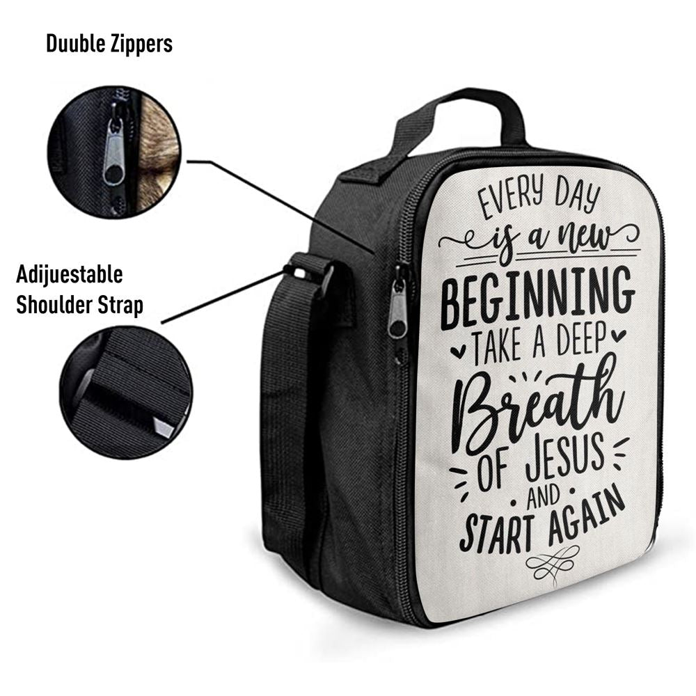 Every Day Is A New Beginning Take A Deep Breath Of Jesus Lunch Bag, Christian Lunch Bag, Religious Lunch Box For School, Picnic