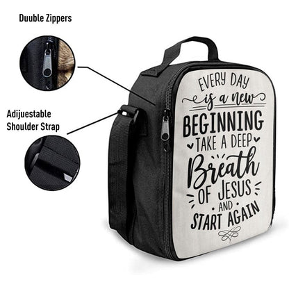 Every Day Is A New Beginning Take A Deep Breath Of Jesus Lunch Bag, Christian Lunch Bag, Religious Lunch Box For School, Picnic