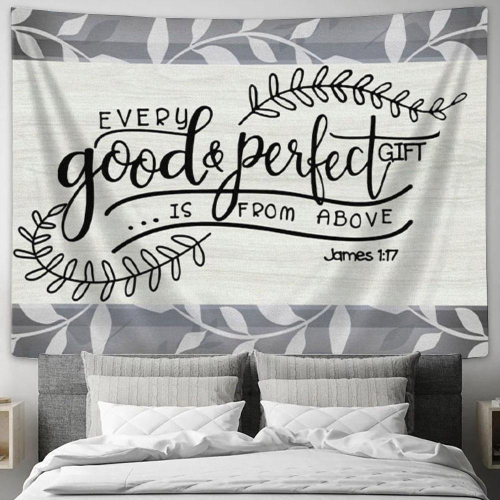 Every Good And Perfect Gift Is From Above James 117 Tapestry Wall Art - Christian Wall Decor