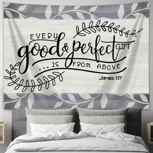 Every Good And Perfect Gift Is From Above James 117 Tapestry Wall Art - Christian Wall Decor