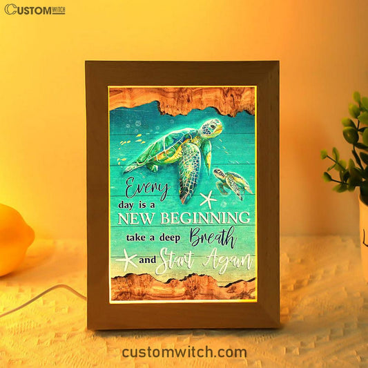 Everyday Is A New Beginning Turtles Frame Lamp Art - Christian Art Decor - Religious Gifts Night Light