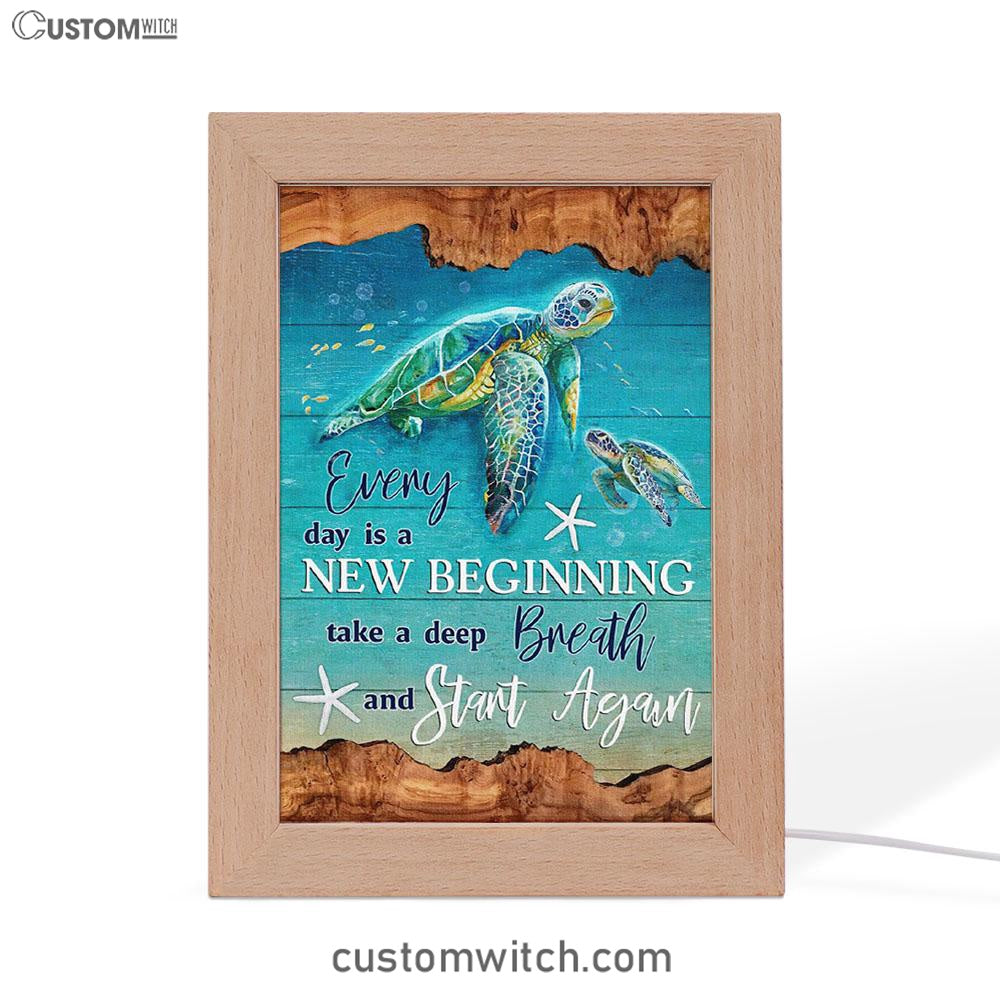 Everyday Is A New Beginning Turtles Frame Lamp Art - Christian Art Decor - Religious Gifts Night Light