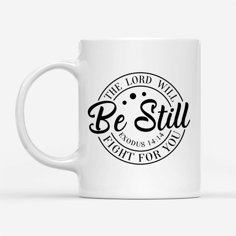 Exodus 1414 The Lord Will Fight For You, Bible Verse Mug, Christian Mug, Bible Mug, Faith Gift, Encouragement Gift