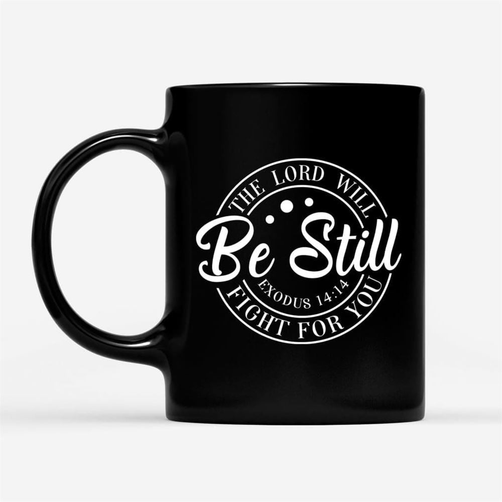 Exodus 1414 The Lord Will Fight For You, Bible Verse Mug, Christian Mug, Bible Mug, Faith Gift, Encouragement Gift