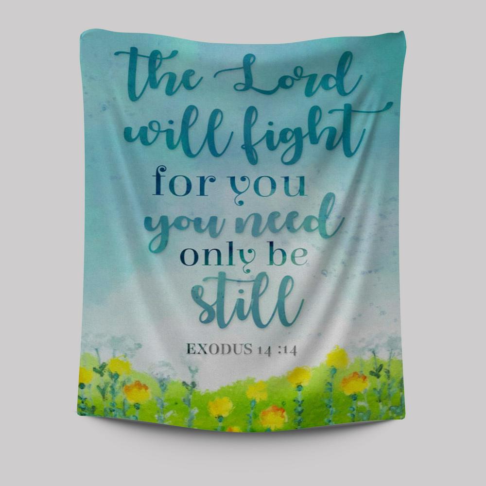 Exodus 1414 The Lord Will Fight For You Christian Tapestries Prints - Bible Verse Wall Decor - Scripture Wall Art