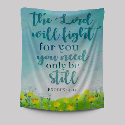 Exodus 1414 The Lord Will Fight For You Christian Tapestries Prints - Bible Verse Wall Decor - Scripture Wall Art