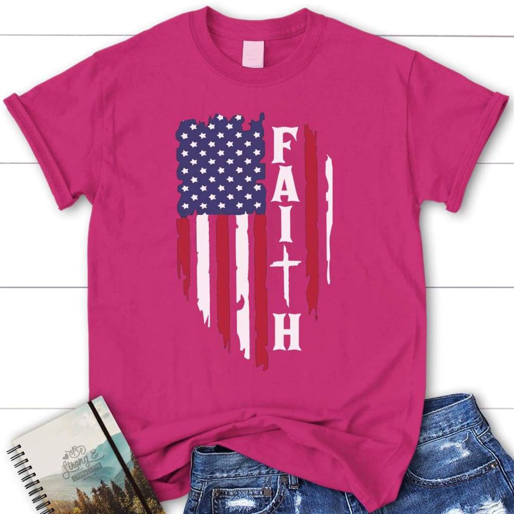 Faith And American Flag Christian T Shirt, Blessed T Shirt, Bible T shirt, T shirt Women