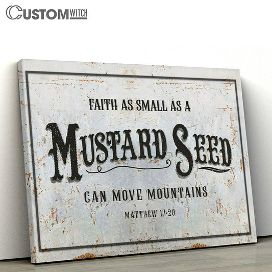 Faith As Small As A Mustard Seed Can Move Mountains Canvas Print - Inspirational Canvas Art - Scripture Wall Art
