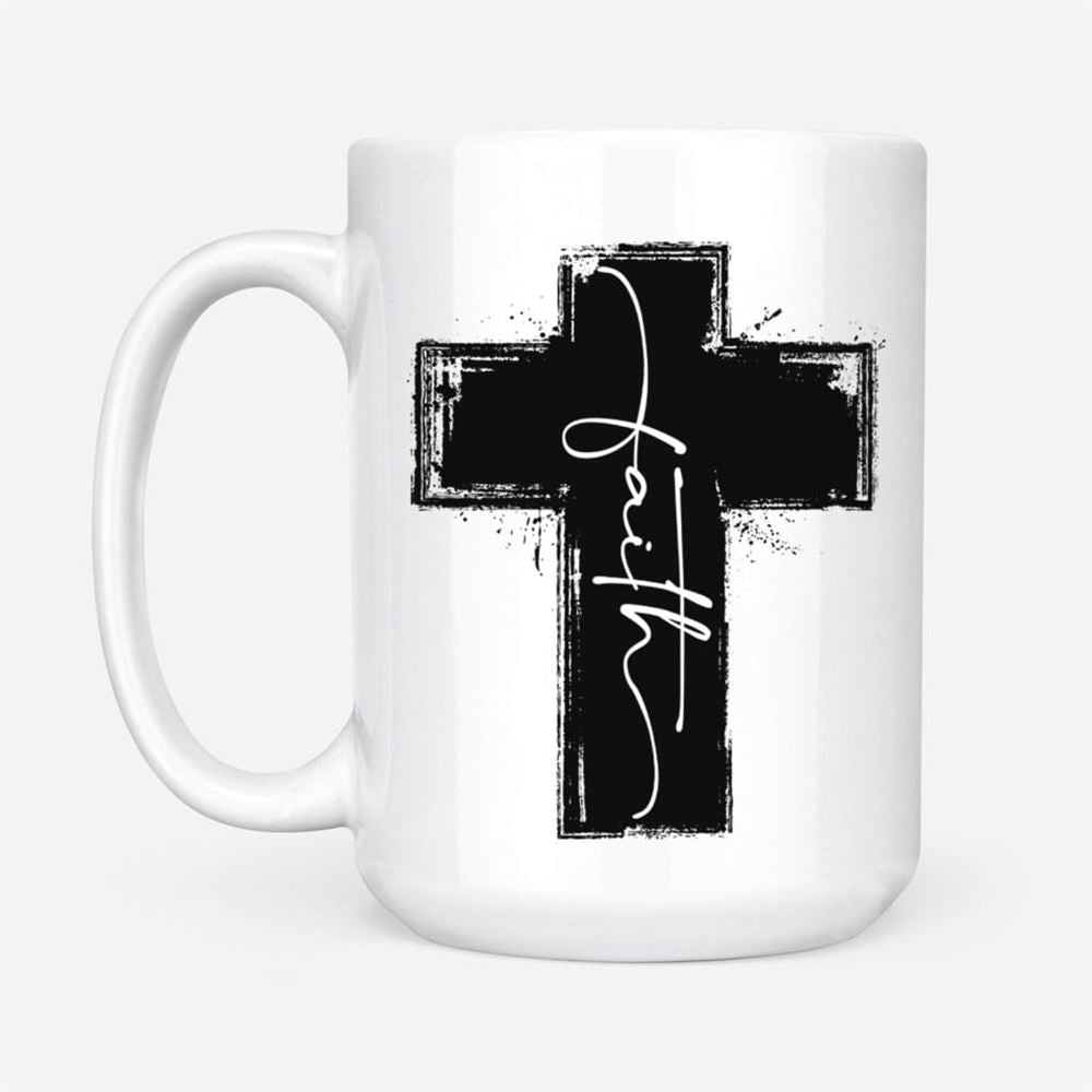 Faith Cross Coffee Mug, Christian Mug, Bible Mug, Faith Gift, Encouragement Gift