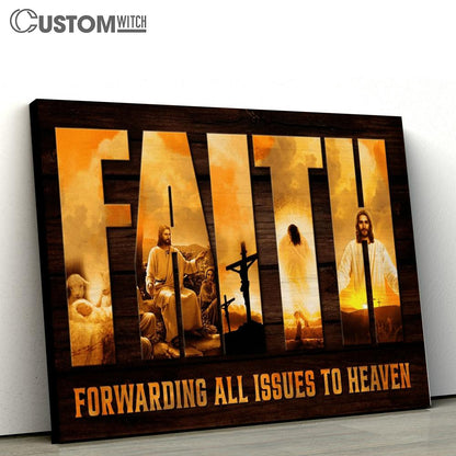 Faith Forwarding All Issues To Heaven Jesus Canvas Poster