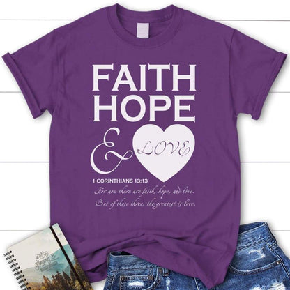 Faith Hope And Love 1 Corinthians 1313 Christian T Shirt, Blessed T Shirt, Bible T shirt, T shirt Women