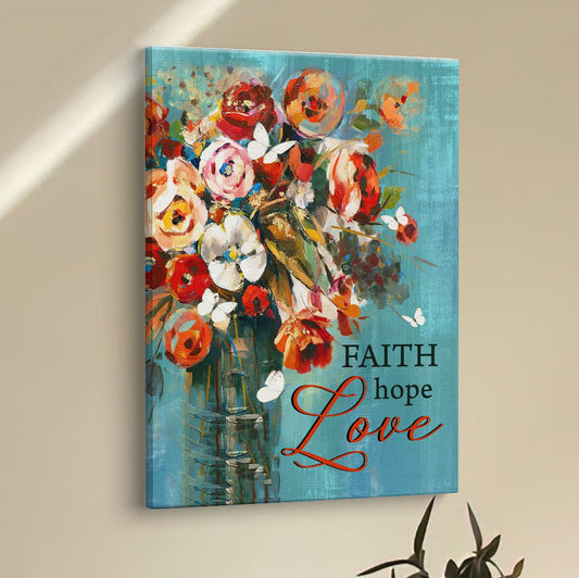 Faith Hope Love Butterfly Rose Christian Canvas Prints - Bible Verse Wall Decor - Scripture Wall Art