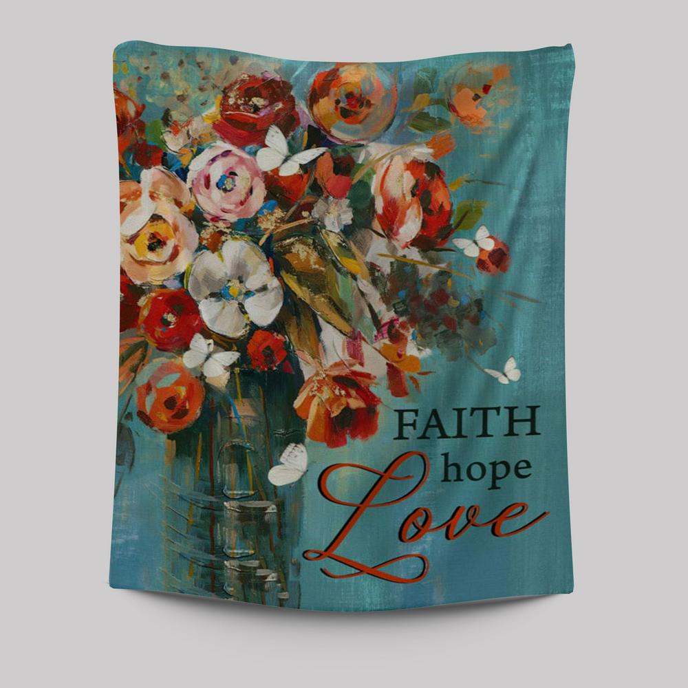 Faith Hope Love Butterfly Rose Christian Tapestries Prints - Bible Verse Wall Decor - Scripture Wall Art