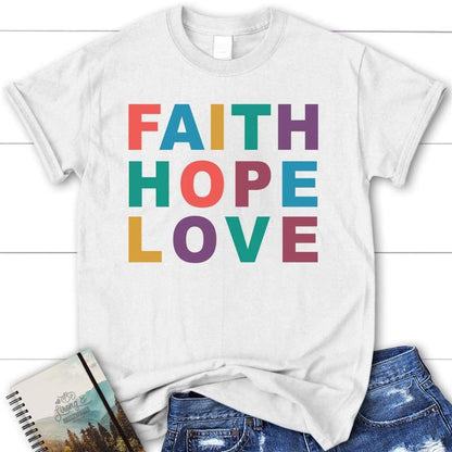 Faith Hope Love Christian T Shirt, Blessed T Shirt, Bible T shirt, T shirt Women
