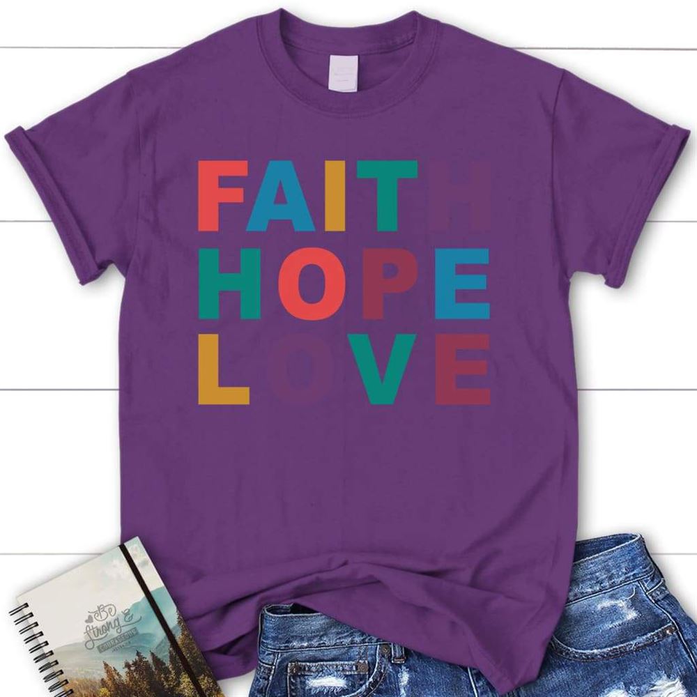 Faith Hope Love Christian T Shirt, Blessed T Shirt, Bible T shirt, T shirt Women