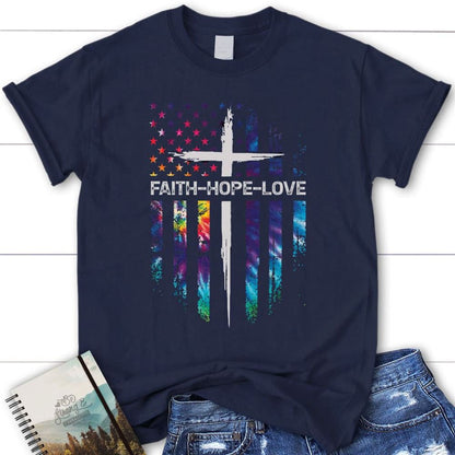 Faith Hope Love Cross American Flag Christian T Shirt, Blessed T Shirt, Bible T shirt, T shirt Women