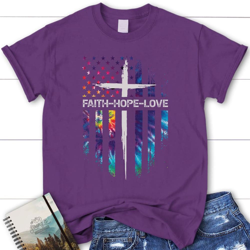 Faith Hope Love Cross American Flag Christian T Shirt, Blessed T Shirt, Bible T shirt, T shirt Women