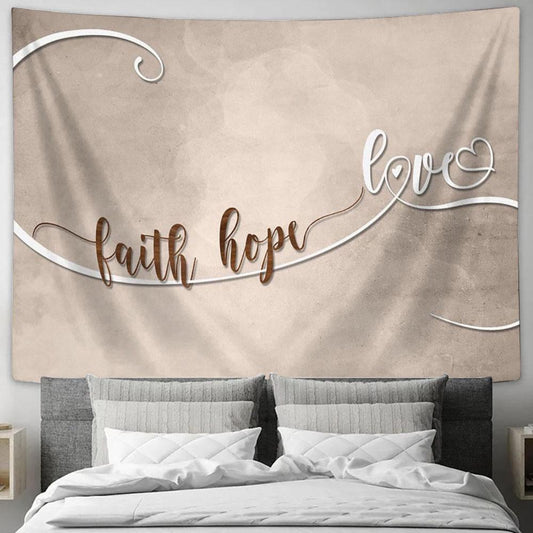 Faith Hope Love Tapestry Print - Inspirational Tapestry Art - Scripture Wall Art