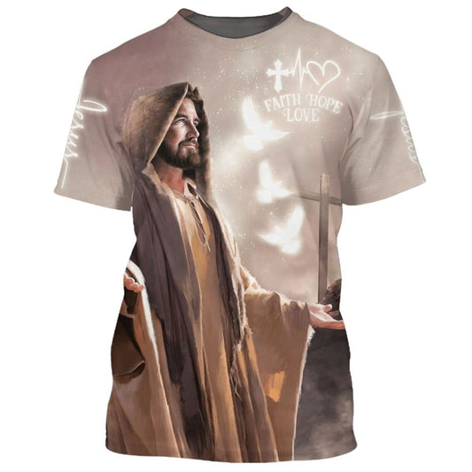 Faith Hope Loves, Jesus Arms Wide Open All Over Print 3D T-Shirt, Gift For Christian, Jesus Shirt