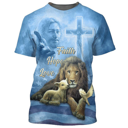 Faith Hope Loves, Jesus Chrits Lion And The Lamb All Over Print 3D T-Shirt, Gift For Christian, Jesus Shirt