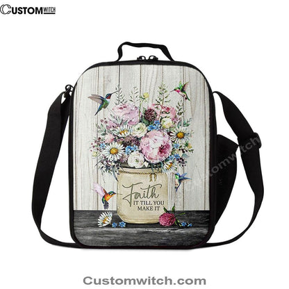 Faith It Till You Make It Hummingbird Flower Flower Lunch Bag, Christian Lunch Bag, Religious Lunch Box For School, Picnic