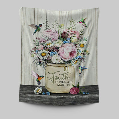 Faith It Till You Make It Hummingbird Flower Flower Tapestry Wall Art - Christian Tapestries Prints - Bible Verse Tapestry Art