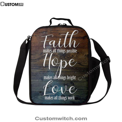 Faith Makes All Things Possible Hope Makes All Things Bright Lunch Bag, Christian Lunch Bag, Religious Lunch Box For School, Picnic