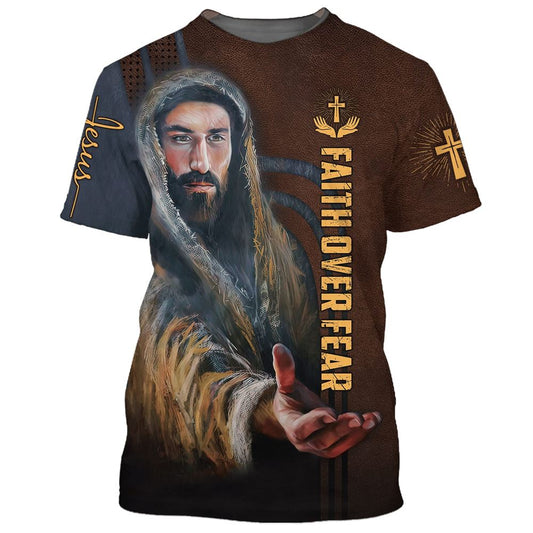 Faith Over Fear Christian Jesus Vertical Cross All Over Print 3D T-Shirt, Gift For Christian, Jesus Shirt