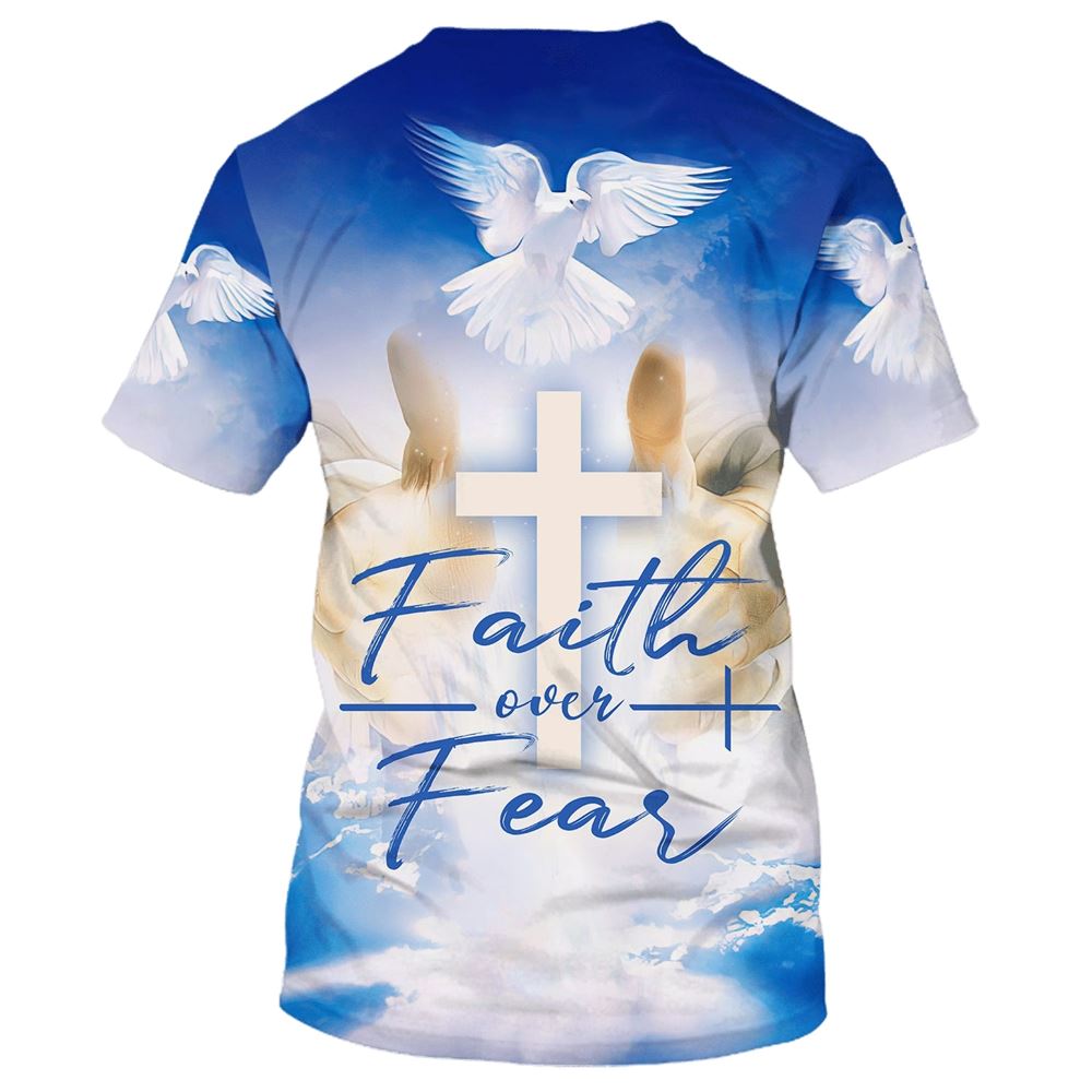 Faith Over Fear Cross Dove All Over Print 3D T-Shirt, Gift For Christian, Jesus Shirt