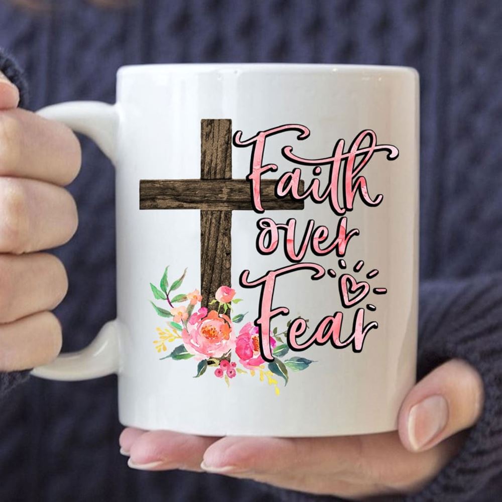 Faith Over Fear Cross With Flowers Coffee Mug, Christian Mug, Bible Mug, Faith Gift, Encouragement Gift