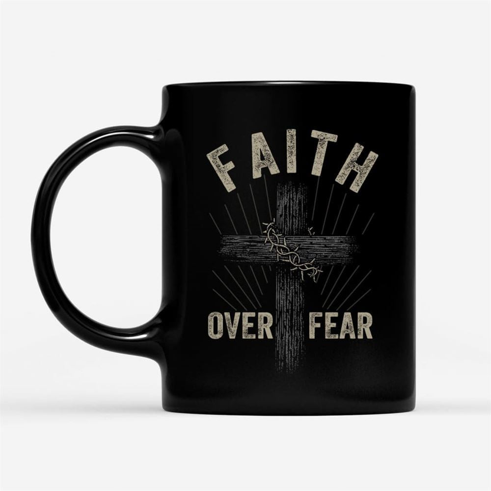 Faith Over Fear, Crown Of Thorns Cross, Coffee Mug, Christian Mug, Bible Mug, Faith Gift, Encouragement Gift