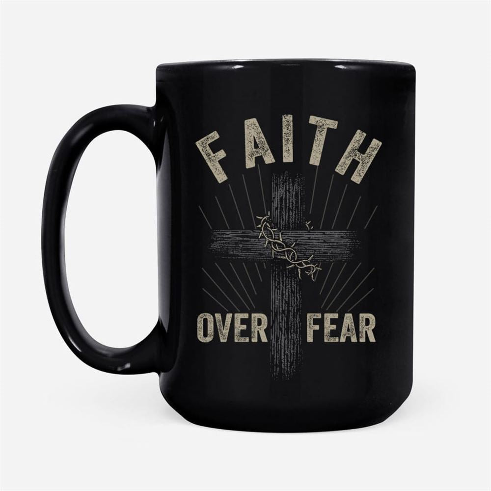 Faith Over Fear, Crown Of Thorns Cross, Coffee Mug, Christian Mug, Bible Mug, Faith Gift, Encouragement Gift